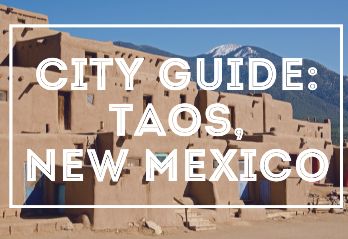 City Guide Taos, New Mexico • The Perennial Style