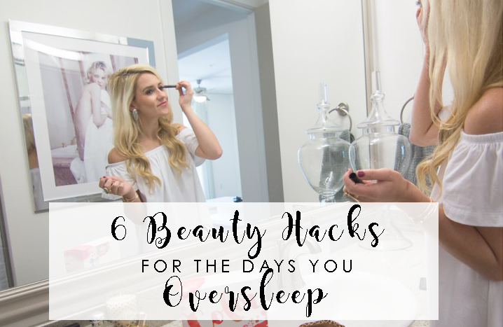 6 Beauty Hacks For The Days You Oversleep