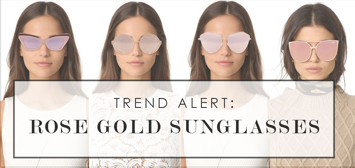 Rose Gold Sunglasses Trend