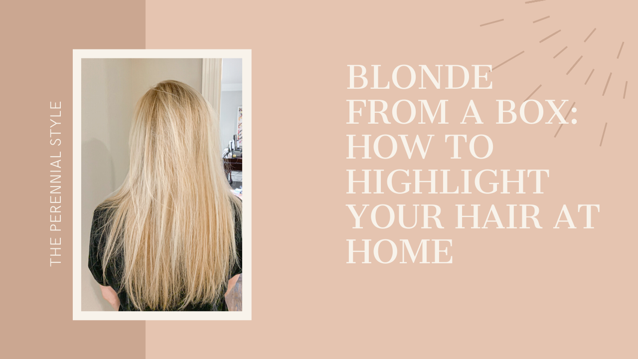 Blonde From A Box: How To Highlight Your Hair At Home